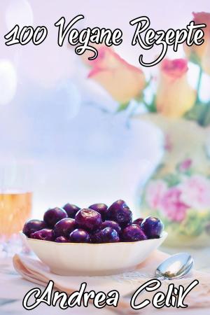 Cover of the book 100 Vegane Rezepte by Diana Fringilla