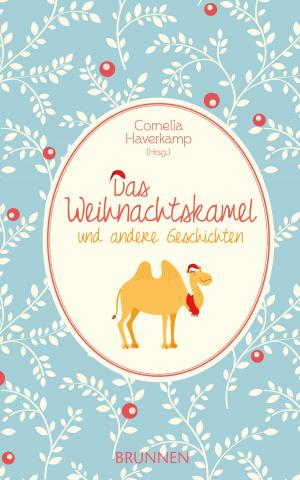 Cover of the book Das Weihnachtskamel und andere Geschichten by David Arp, Claudia Arp