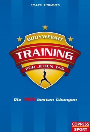 Cover of the book Bodyweight-Training für jeden Tag by Felix Harder