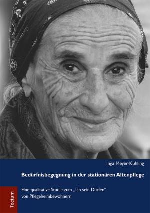 Cover of the book Bedürfnisbegegnung in der stationären Altenpflege by Matthias Weik, Marc Friedrich