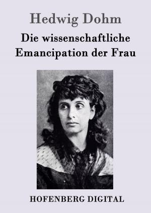 Book cover of Die wissenschaftliche Emancipation der Frau