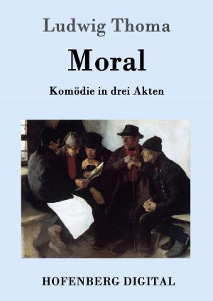 Cover of the book Moral by Ludwig Ganghofer