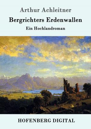 Cover of the book Bergrichters Erdenwallen by Arthur Schnitzler