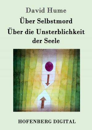 Cover of the book Über Selbstmord / Über die Unsterblichkeit der Seele by Wilhelm Heinrich Wackenroder