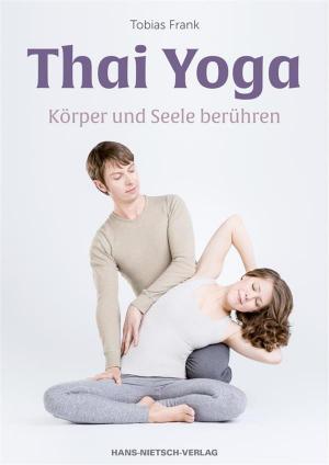 Cover of the book Thai Yoga by Jeff Brown, Liz Neporent
