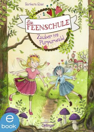 Book cover of Die Feenschule. Zauber im Purpurwald
