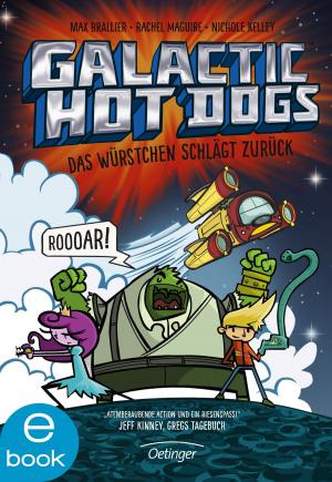 Book cover of Galactic Hot Dogs. Das Würstchen schlägt zurück