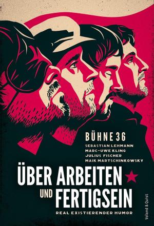 Cover of the book Über Arbeiten und Fertigsein by Micha Ebeling, Ivo Smolak, Volker Strübing, Andreas Spider Krenzke, Uli Hannemann, Sascha Kross, Tobias Tube Herre