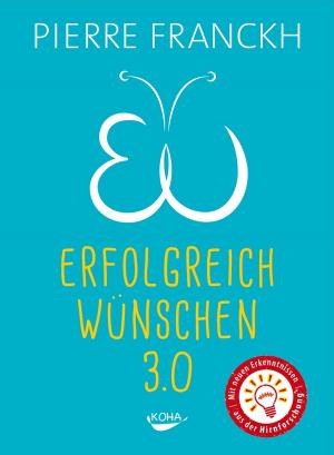 Cover of the book Erfolgreich wünschen 3.0 by Lee Carroll