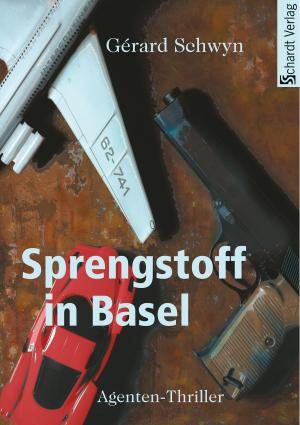Cover of the book Sprengstoff in Basel: Agenten-Thriller by Marco Monetha