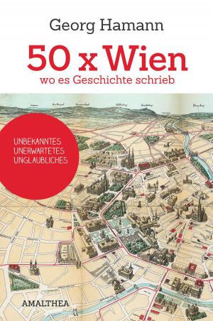 Cover of the book 50 x Wien, wo es Geschichte schrieb by Manfred Berger