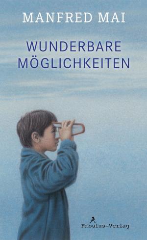 Book cover of Wunderbare Möglichkeiten