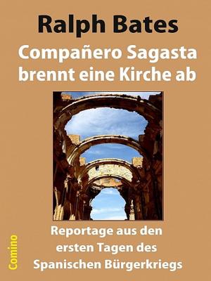 Book cover of Compañero Sagasta brennt eine Kirche ab
