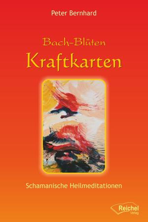 Cover of the book Bach-Blüten Kraftkarten by Reinhold Eichacker, Michael Gallmeister, Sandra Schlee