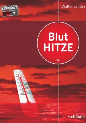 Cover of the book Bluthitze: Mannheim Krimi by Antonio Ortuño