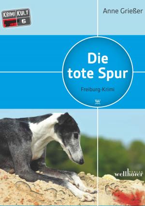 Book cover of Die tote Spur: Freiburg Krimi
