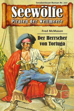 Book cover of Seewölfe - Piraten der Weltmeere 227