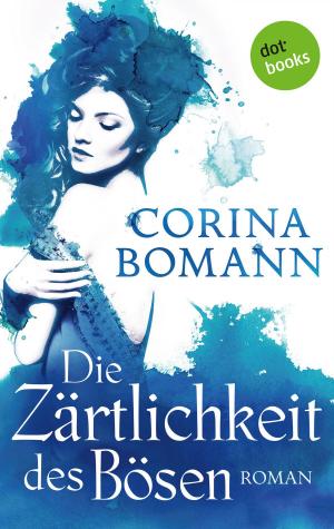 Cover of the book Die Zärtlichkeit des Bösen - Ein Romantic-Mystery-Roman: Band 5 by Sissi Flegel