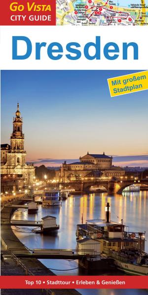Cover of the book GO VISTA: Reiseführer Dresden by Klaus Bötig, Elisabeth Petersen