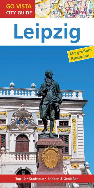 Cover of the book GO VISTA: Reiseführer Leipzig by Ulrike Wiebrecht, Anna Bockhoff, Ortrun Egelkraut