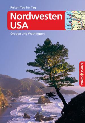 Cover of the book Nordwesten USA - VISTA POINT Reiseführer Reisen Tag für Tag by Martina Miethig