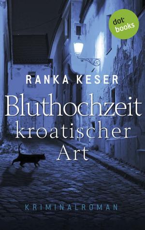 Cover of the book Bluthochzeit kroatischer Art by Gerhard Buzzi