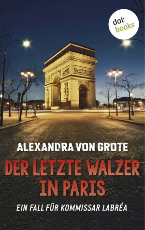 Cover of the book Der letzte Walzer in Paris: Der sechste Fall für Kommissar LaBréa by Hunter T. Castle