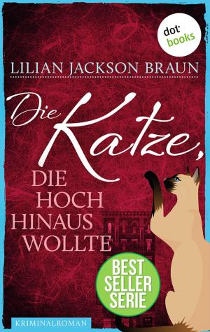 Cover of the book Die Katze, die hoch hinaus wollte - Band 11 by Robert Gordian