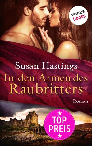 Cover of the book In den Armen des Raubritters by Susan Hastings
