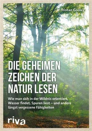 Cover of the book Die geheimen Zeichen der Natur lesen by Daniel Ullrich, Sarah Diefenbach