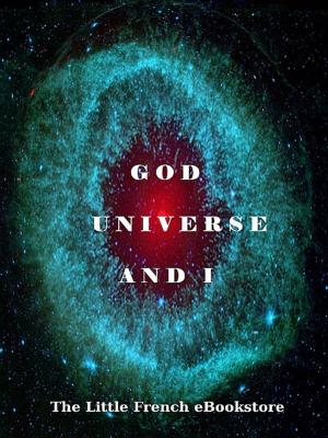 Cover of the book God, Universe and I by Sewa Situ Prince-Agbodjan