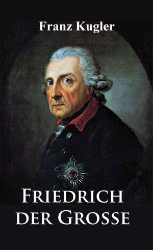 Cover of the book Friedrich der Große by Richard Becksen
