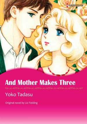 Cover of the book AND MOTHER MAKES THREE by Abigail Gordon, Laurie Paige