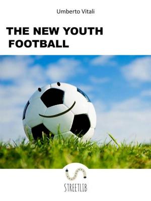 Cover of the book The New Youth Football by 綱本將也、辻智