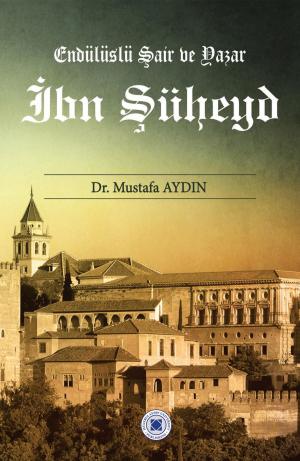 Cover of the book Ibn Suheyd - Andalusian Poet and Writer by GENCOSMAN DENIZCI