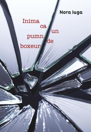 Cover of the book Inima ca un pumn de boxeur by Baktash Khamsehpour (Bahram Iranmand)