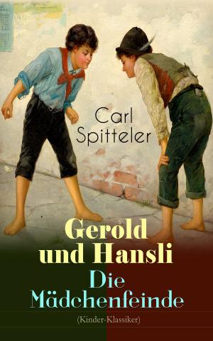 Cover of the book Gerold und Hansli - Die Mädchenfeinde (Kinder-Klassiker) by Friedrich Glauser