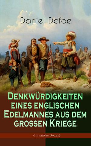 bigCover of the book Denkwürdigkeiten eines englischen Edelmannes aus dem großen Kriege (Historischer Roman) by 