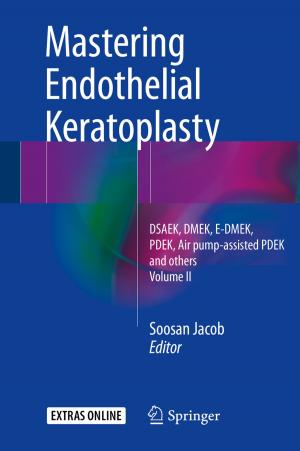 Cover of the book Mastering Endothelial Keratoplasty by Subodh Kumar Maiti