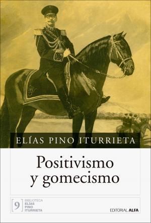 Cover of the book Positivismo y gomecismo by Inés Quintero