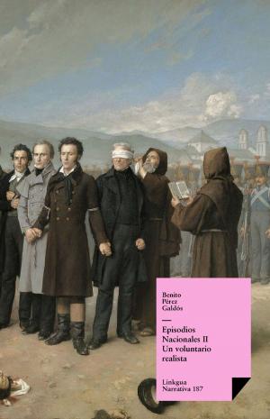 Cover of the book Episodios nacionales II. Un voluntario realista by Toribio de Benavente de Motolinía