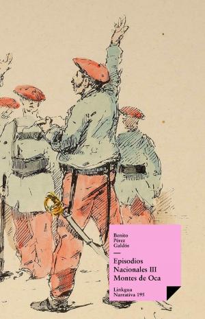 Cover of the book Episodios nacionales III. Montes de Oca by Eugène Scribe