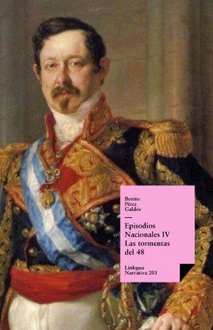 Cover of the book Episodios nacionales IV. Las tormentas del 48 by Angel Saavedra. Duque de Rivas
