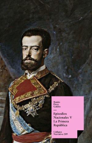 Cover of the book Episodios nacionales V. La Primera República by Hugo von Hofmannsthal
