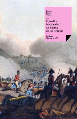 Cover of the book Episodios nacionales I. La batalla de los Arapiles by Antonio Mira de Amescua