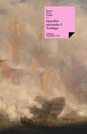 Cover of the book Episodios nacionales I. Trafalgar by Félix Lope de Vega y Carpio