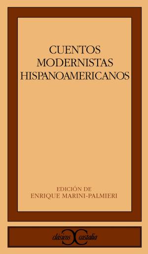 Cover of the book Cuentos modernistas hispanoamericanos by Leopoldo Alas Clarín, Francisco Caudet
