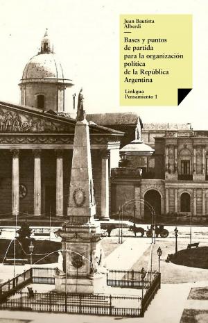 Cover of the book Argentina 1852. Bases y puntos de partida para la organización política de la República Argentina by Wilkie Collins