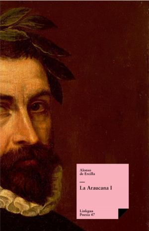 Cover of the book La Araucana I by José de Diego