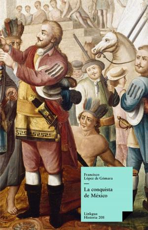 Cover of the book La conquista de México by Antonio Mira de Amescua